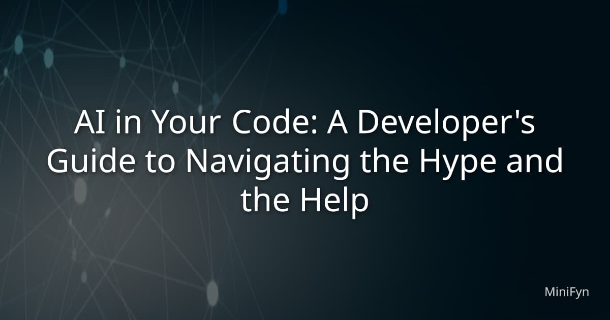 AI in Your Code: A Developer's Guide to Navigating the Hype and the Help