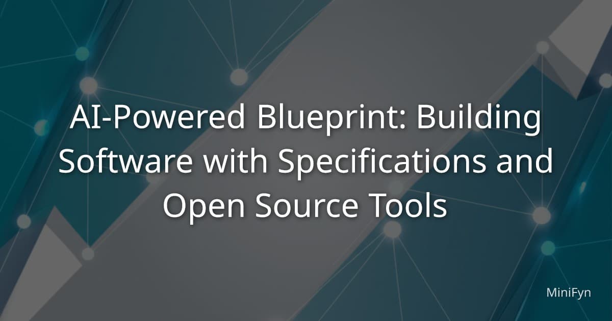 AI-Powered Blueprint: Building Software with Specifications and Open Source Tools