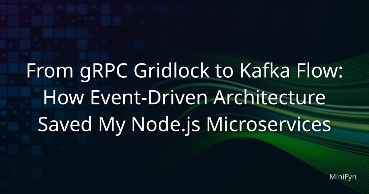 From gRPC Gridlock to Kafka Flow: How Event-Driven Architecture Saved My Node.js Microservices