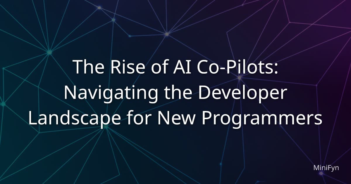 The Rise of AI Co-Pilots: Navigating the Developer Landscape for New Programmers